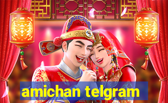 amichan telgram